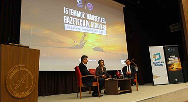 Akdeniz Üniversitesi'nde 15 Temmuz Manşetleri Gazetecilik Atölyesi düzenlendi