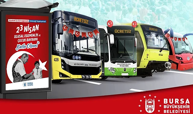 Bursa'da 23 Nisan'da toplu ulaşım ücretsiz
