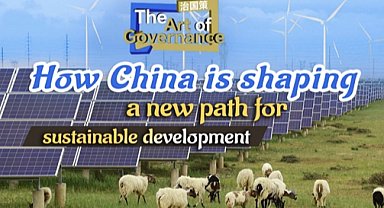 CGTN: Yönetişim Sanatı: Çin sürdürülebilir kalkınma için nasıl yeni bir yol şekillendiriyor