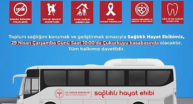 Mobil Sağlıklı Hayat Ekibi Çukurkuyu'da vatandaşlarla buluşacak