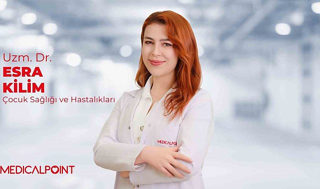 Uzman Dr. Esra Kilim: "Mevsim geçişiyle çocuklarda hastalıklar artıyor"