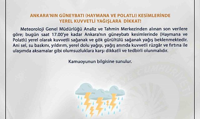 Ankara Valiliği'nden sel ve su baskını uyarısı: "Haymana ve Polatlı'da kuvvetli yağış bekleniyor"