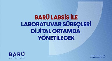 BARÜ LABSİS ile laboratuvar süreçleri dijital ortamda yönetilecek