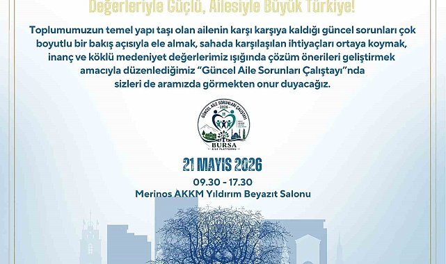 Bursa'da 'Güncel Aile Sorunları Çalıştayı' düzenlenecek