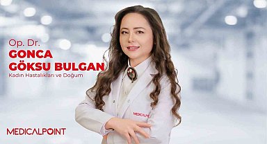 Uzman Op. Dr. Gonca Göksu Bulgan: "Anne ve bebek sağlığı için erken tanı büyük önem taşıyor"