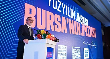 Bursa'nın ekonomi haritası ve Burkay'ın mega projeleri