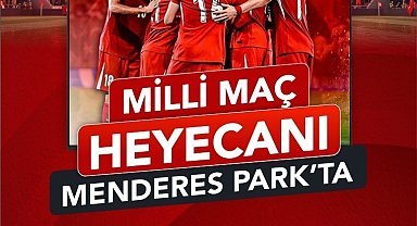 Efeler'de milli maç coşkusu Menderes Park'ta yaşanacak