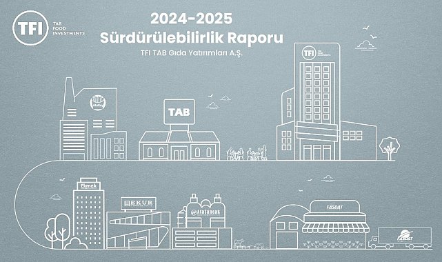 TFI TAB Gıda Yatırımları ikinci Sürdürülebilirlik Raporu'nu yayımladı