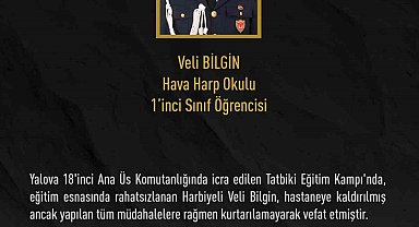 Hava Harp Okulu öğrencisi Veli Bilgin eğitim sırasında rahatsızlanarak hayatını kaybetti
