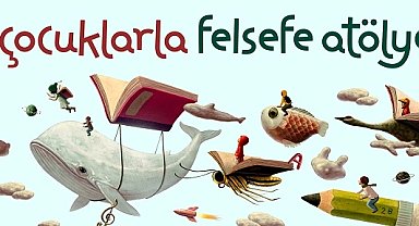 Sakarya'da Çocuklarla Felsefe Atölyesi'nde kayıtlar başlıyor