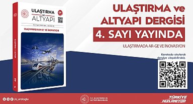 Ulaştırma ve Altyapı Dergisi'nin 4'üncü sayısı bilim dünyasıyla buluştu