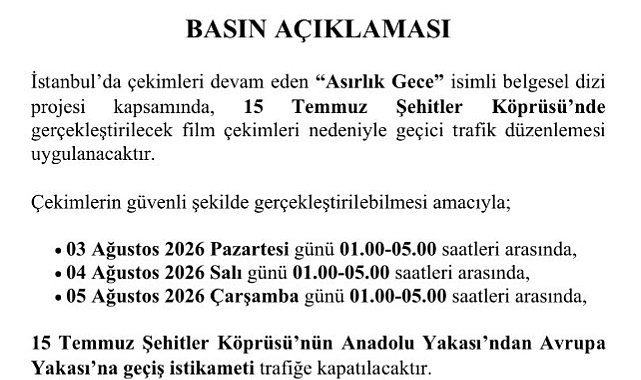 'Asırlık Gece' belgeseli çekimleri nedeniyle 15 Temmuz Şehitler Köprüsü trafiğe kapatılacak