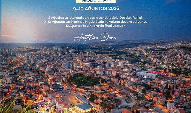 Anadolu Dostluk Rallisi Niğde'ye geliyor