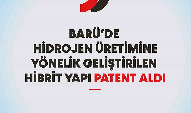 BARÜ hidrojen üretimine yönelik geliştirilen hibrit yapının patentini aldı