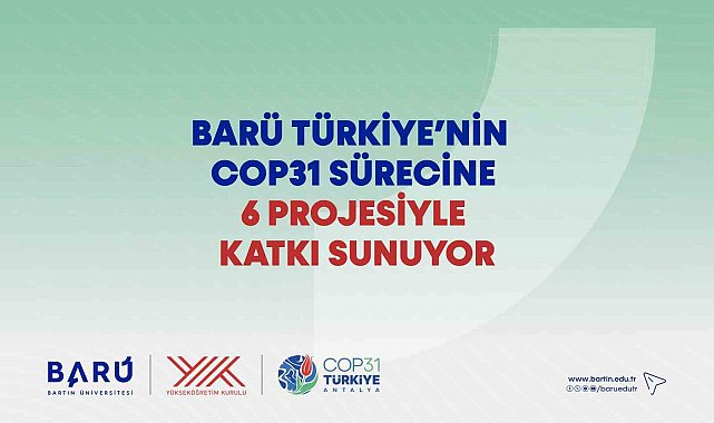 BARÜ Türkiye'nin COP31 sürecine 6 projesiyle katkı sunuyor