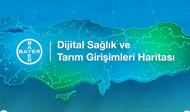 Bayer'den Türkiye'deki girişimcilere 'Dijital Sağlık ve Tarım Girişimleri Haritası' çağrısı