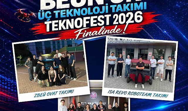 BEUN'un üç teknoloji takımı TEKNOFEST 2026 finalinde