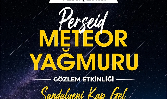 Bursa Yenişehir'de gözler gökyüzüne çevrilecek