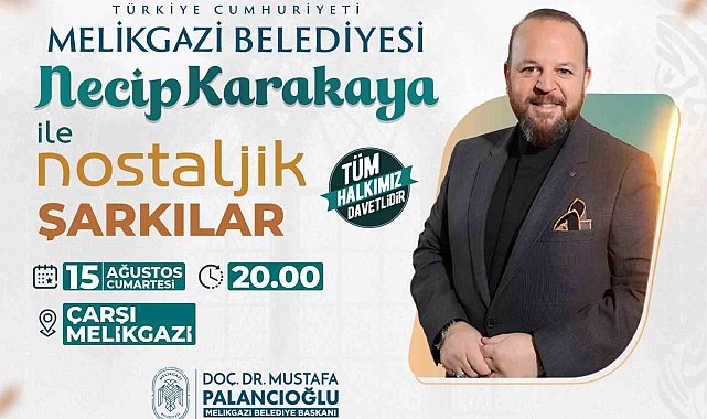 Çarşı Melikgazi'de nostalji rüzgarı: Necip Karakaya sahne alıyor