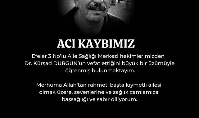 Doktor Durğun'un vefatı sağlık camiasını yasa boğdu