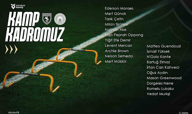 Fenerbahçe'nin Samsunspor maçı kamp kadrosu açıklandı