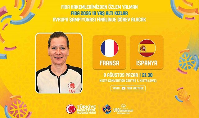 FIBA 18 Yaş Altı Kızlar Avrupa Şampiyonası finalinde Özlem Yalman görev yapacak