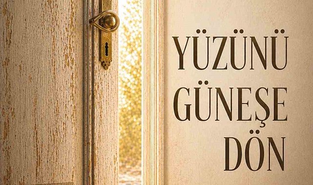 Topçu'nun "Yüzünü Güneşe Dön" kitabının ikinci baskısı yapıldı
