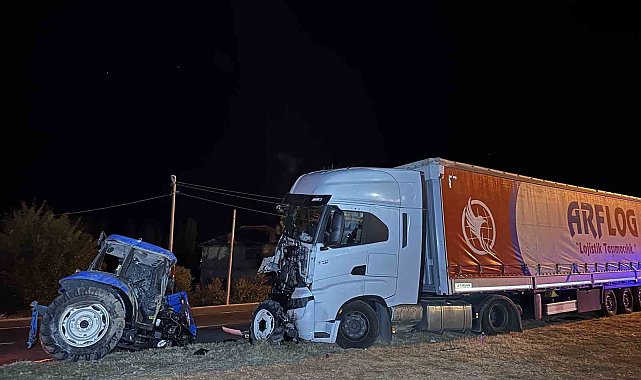 Uşak'ta traktör ile tır çarpıştı: 1 ölü, 1 yaralı