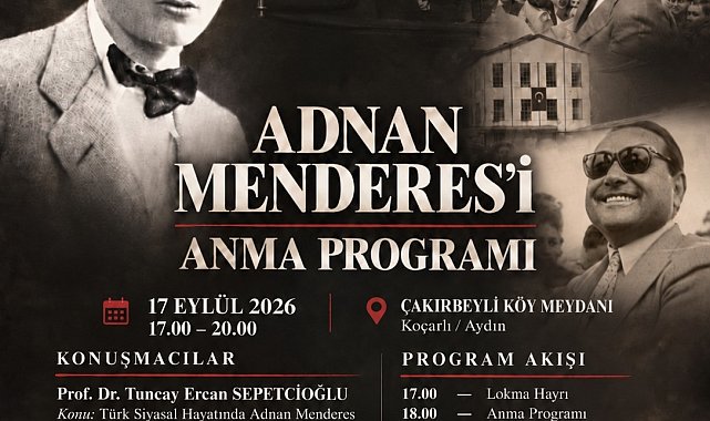 Adnan Menderes, idamının 65. yıl dönümünde Çakırbeyli'de anılacak