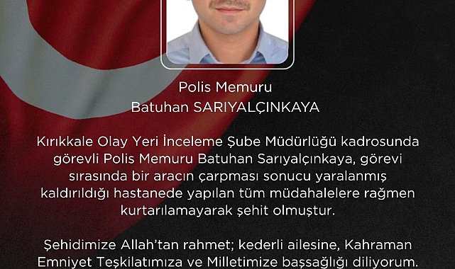 Bakan Çiftçi'den Kırıkkale'deki kazada şehit olan polis memuru Sarıyalçınkaya için başsağlığı mesajı