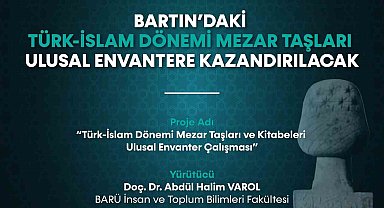 Bartın'daki Türk-İslam Dönemi mezar taşları ulusal envantere kazandırılacak