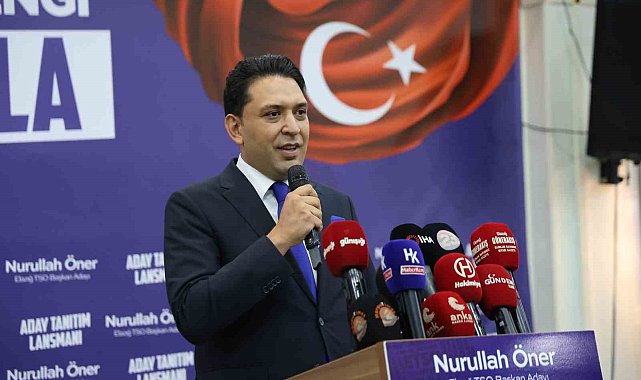 Elazığ Ticaret ve Sanayi Odası Başkan adayı Nurullah Öner:
