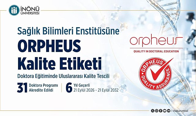 İnönü Üniversitesi Sağlık Bilimleri Enstitüsüne 6 yıllık ORPHEUS kalite etiketi