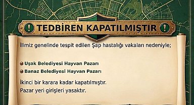 Uşak'ta hayvan pazarları şap hastalığı nedeniyle kapatıldı