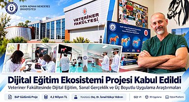 ADÜ Veteriner Fakültesi "Dijital Eğitim Ekosistemi" projesi kabul edildi