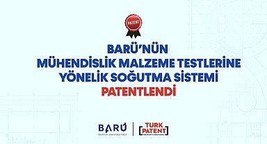 BARÜ, mühendislik malzeme testlerine yönelik soğutma sistemine patent aldı