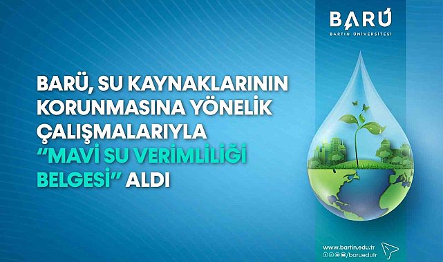 BARÜ, su kaynaklarının korunmasına yönelik çalışmalarıyla "Mavi Su Verimliliği Belgesi" aldı
