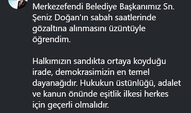 Başkan Dere'den Şeniz Doğan'ın gözaltına alınmasına tepki