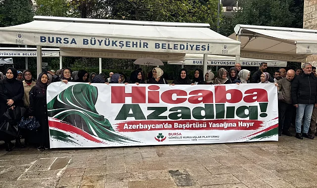 Bursa Gönüllü Kuruluşlar'dan Azerbaycan'daki başörtüsü yasağına tepki