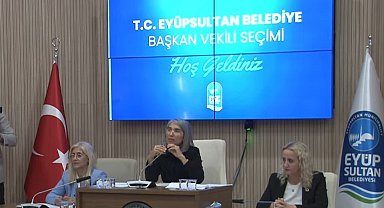 Eyüpsultan Belediyesi'nde başkan vekili seçimi başladı