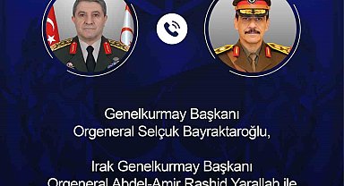 Genelkurmay Başkanı Orgeneral Bayraktaroğlu, Iraklı mevkidaşı ile görüştü