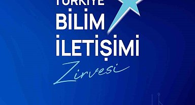 İlk Türkiye bilim iletişimi zirvesi başlıyor