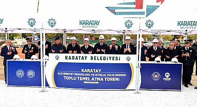 Karatay'da İlçe Emniyet Müdürlüğü ve İstiklal Polis Merkezi için toplu temel atma töreni gerçekleştirildi