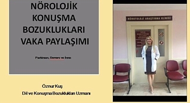 NÖROLOJİK KONUŞMA BOZUKLUKLARINDA VAKA ANALİZİ EĞİTİMİ YOĞUN İLGİ GÖRDÜ