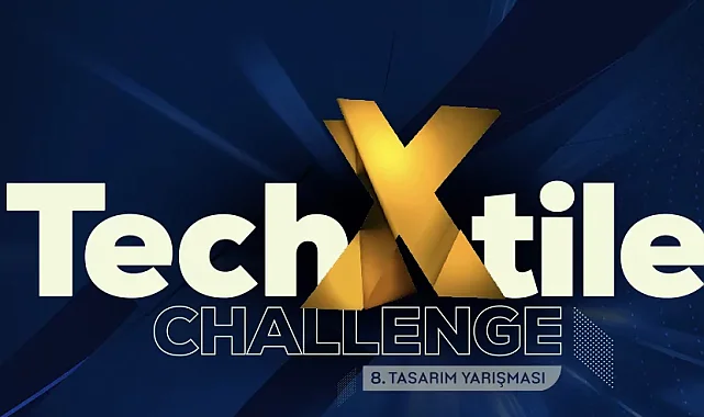 TECHXTILE Challenge'da başvuru süresi uzatıldı