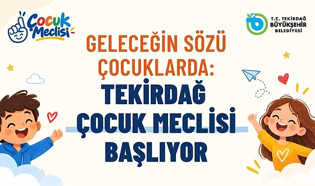 Tekirdağ'da Çocuk Meclisi başvuruları başladı