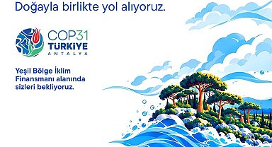 Türkiye İş Bankası COP31'de "İklim Destekçisi" olarak yerini alıyor